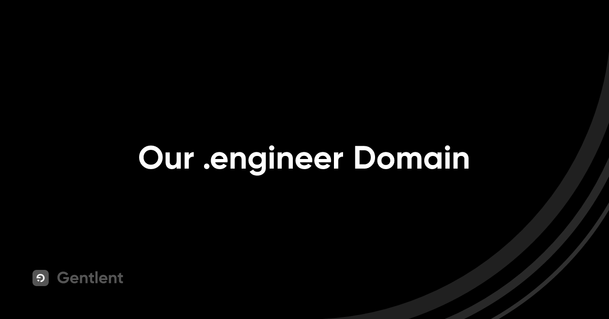 Our .engineer Domain - Gentlent